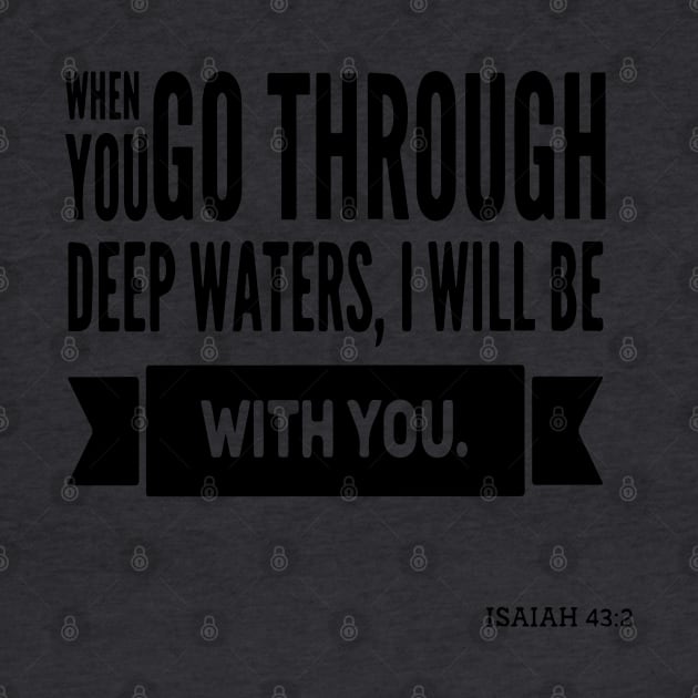 When you go through deep waters, I will be with you by Sunshineisinmysoul